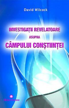 Investigatii revelatoare asupra campului constiintei