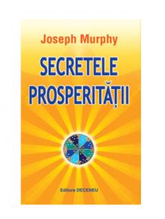 Secretele prosperitatii Joseph Murphy
