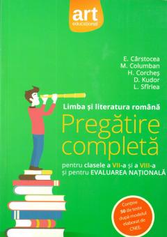 Limba si literatura romana. Pregatire completa