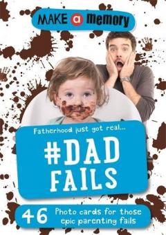 Make a Memory #Dad Fails