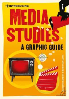 Coperta cărții Introducing Media Studies. A Graphic Guide