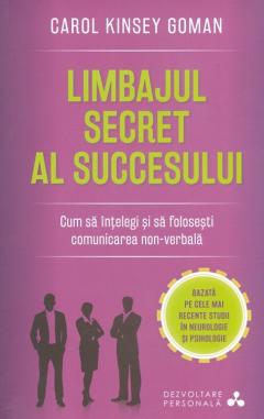 Limbajul secret al succesului. Cum sa intelegi si sa folosesti comunicare non-verbala