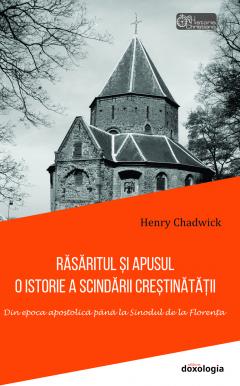 Rasaritul si Apusul: O istorie a scindarii crestinatatii