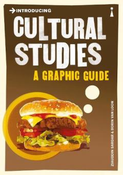 Coperta cărții Introducing Cultural Studies. A Graphic Guide