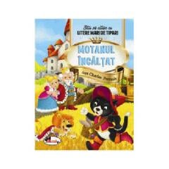 Motanul incaltat - Stiu sa citesc cu litere mari de tipar! Charles Perrault