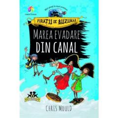 Piratii de buzunar vol.ii marea evadare din canal Chris Mould