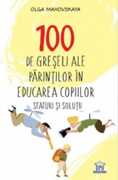 100 de greseli ale parintilor in educarea copiilor
