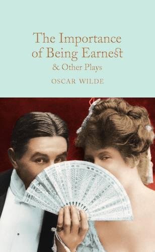 The Importance of Being Earnest &amp; Other Plays 
