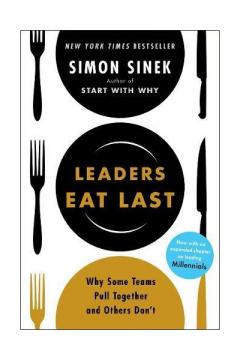 Leaders Eat Last Simon Sinek