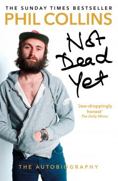 Not Dead Yet - The Autobiography