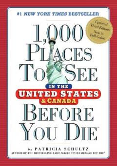 Coperta cărții 1,000 Places to See in the United States and Canada Before You Die