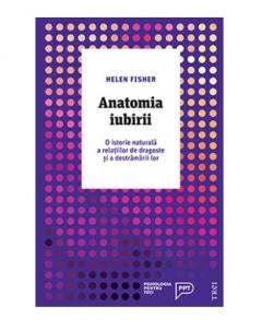 Anatomia iubirii Helen Fisher