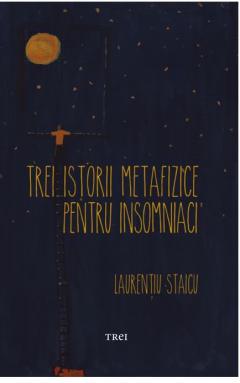 Trei istorii metafizice pentru insomniaci 