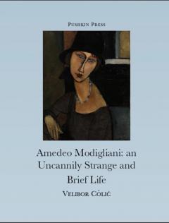 The Uncannily Strange and Brief Life of Amedeo Modigliani