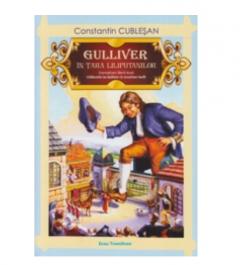 Gulliver in Tara Liliputanilor Constantin Cublesan 