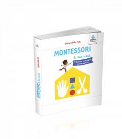 Montessori la tine acasa. 80 de jocuri pedagogice ușor de realizat 