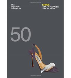 Fifty Shoes that Changed the World: Design Museum Fifty