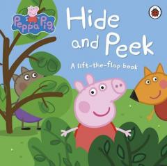 Peppa Pig: Hide and Peek: A Lift-the-Flap book