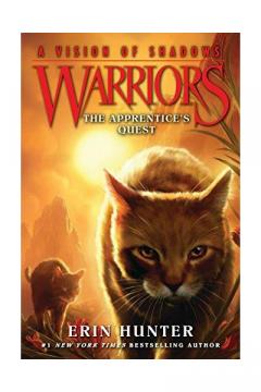 Warriors: A Vision of Shadows #1: The Apprentice's Quest Erin Hunter
