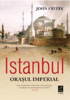 Istanbul. Orasul Imperial