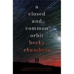 A Closed and Common Orbit: Wayfarers 2 Becky Chambers