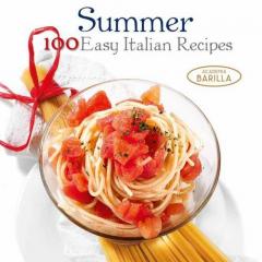 Summer: 100 Easy Italian Recipes 