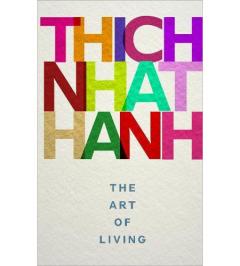 The Art of Living Thich Nhat Hanh