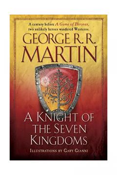 A Knight of the Seven Kingdoms George R.R. Martin