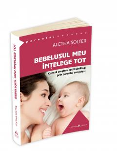 Bebelusul meu intelege tot Aletha Solter