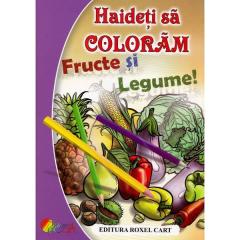 Haideti sa Coloram! - Fructe si Legume Dana Popescu