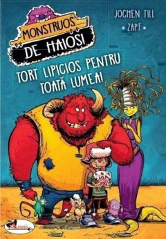 Monstruos de haiosi. Tort lipicios pentru toata lumea