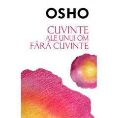 Cuvinte ale unui om fara cuvinte Osho