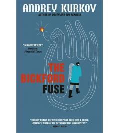 The Bickford Fuse Andrey Kurkov