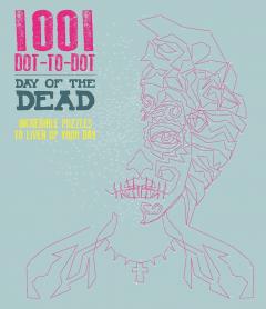 1001 Dot-To-Dot: Day of the Dead Patricia Moffett