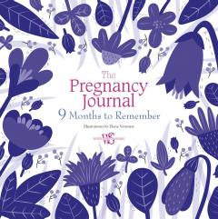 The Pregnancy Journal - 9 Months to Remember Elena Veronesi