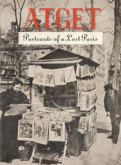 Atget : Postcards of a Lost Paris