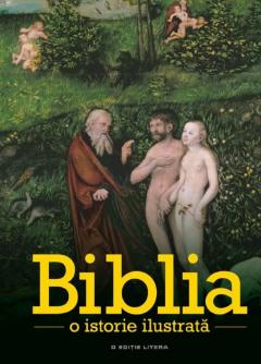 Biblia. O istorie ilustrata