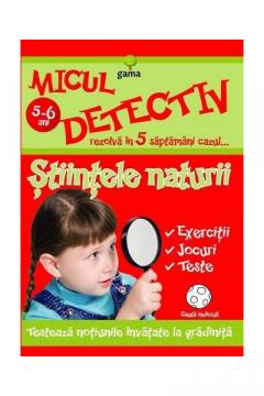 Micul detectiv. Stiintele naturii. 5-6 ani