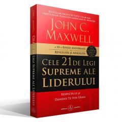 Cele 21 de legi supreme ale liderului John C. Maxwell