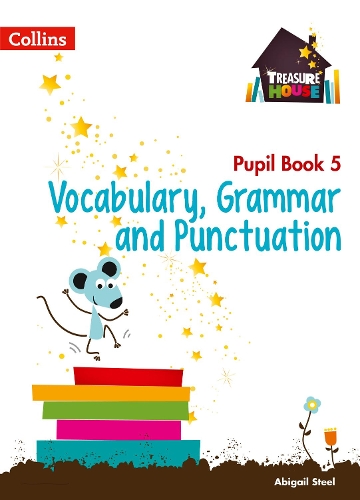 Vocabulary, Grammar and Punctuation Year 5 Pupil Book - Abigail Steel