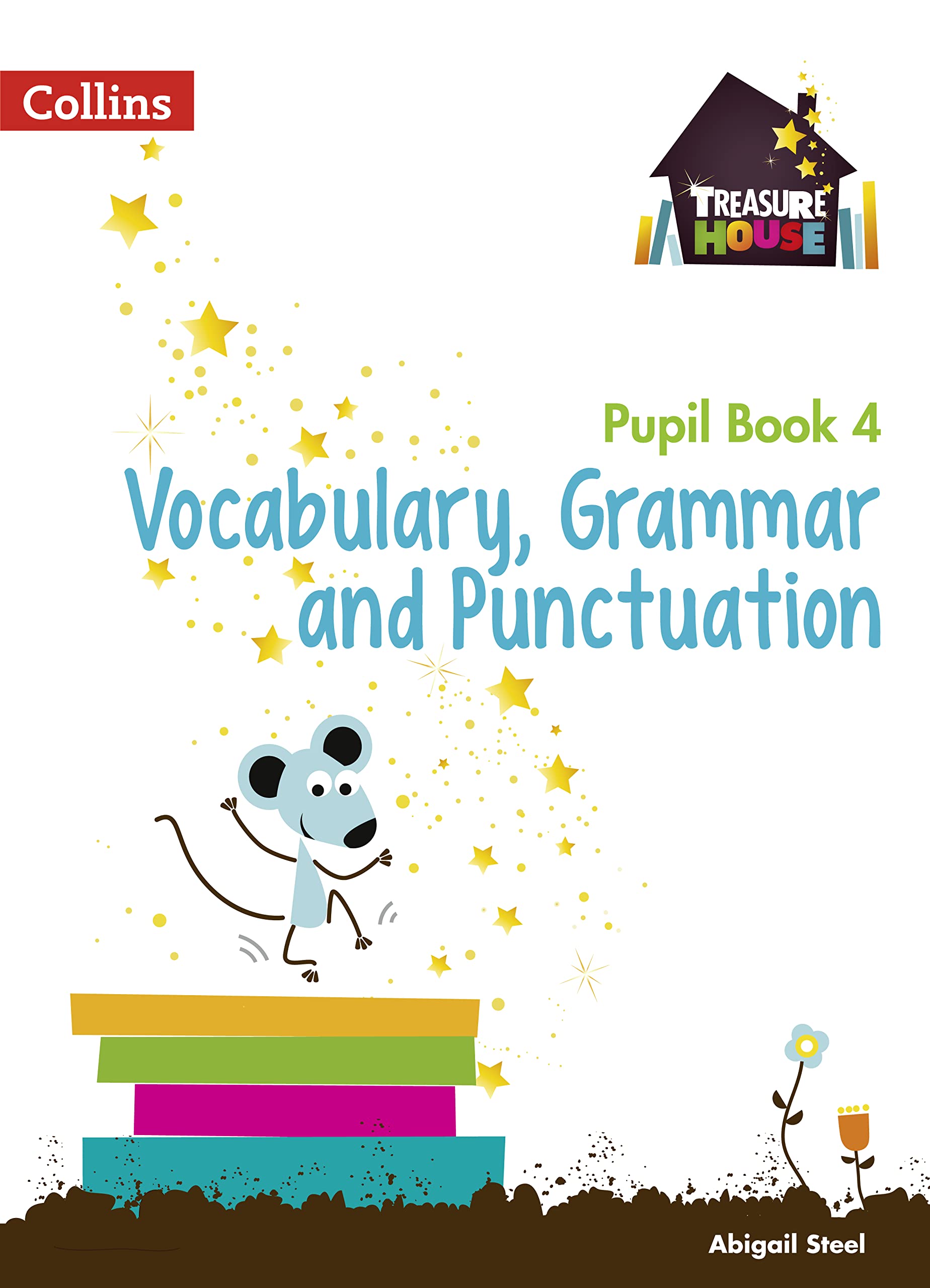 Vocabulary, Grammar and Punctuation Year 4 - Pupil Book - Abigail Steel