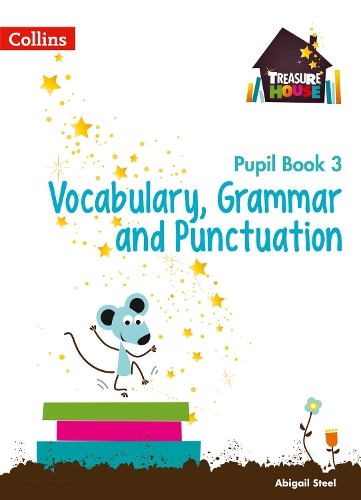 Vocabulary, Grammar and Punctuation Year 3 Pupil Book - Abigail Steel