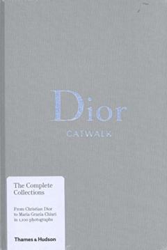 Dior Catwalk - The Complete Collections