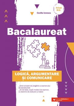 Bacalaureat. Logica, argumentare si comunicare