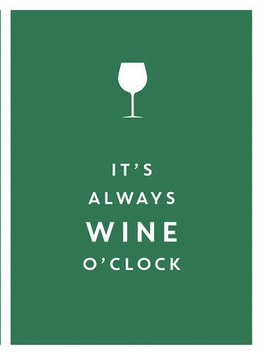 It&#039;s Always Wine O&#039;Clock