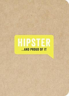 Jurnal - Hipster... And Proud of It