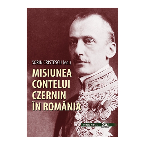 Misiunea contelui Czernin in Romania