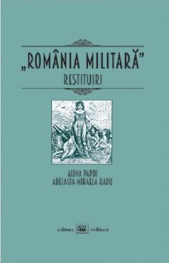 Romania militara. Restituiri