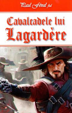 Cavalcadele lui Lagardere Paul Feval