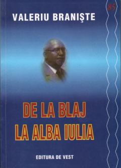 De la Blaj la Alba-Iulia